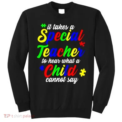Special Autism Teacher  Sweatshirt