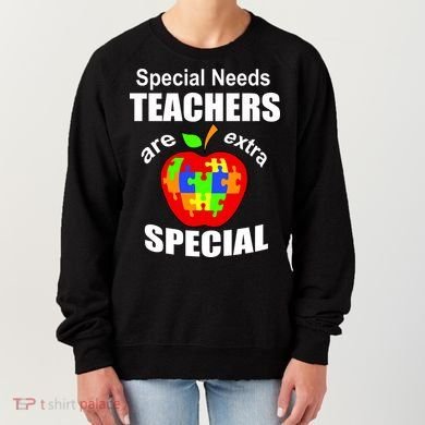 Special Needs Teachers Are Extra Special Women's Sweatshirt