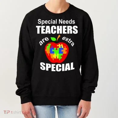 Special Needs Teachers Are Extra Special Women's Sweatshirt