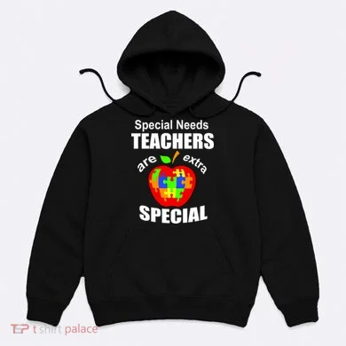 Special Needs Teachers Are Extra Special Hoodie