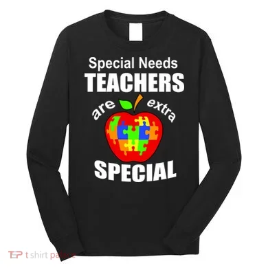 Special Needs Teachers Are Extra Special Long Sleeve Shirt