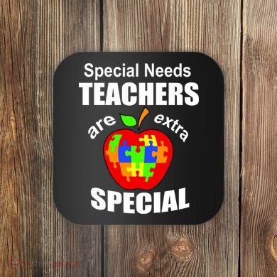 Special Needs Teachers Are Extra Special Coaster