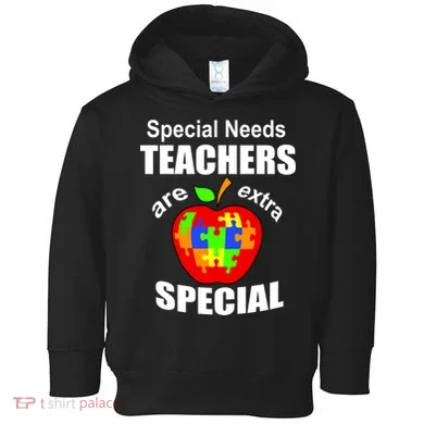 Special Needs Teachers Are Extra Special Toddler Hoodie