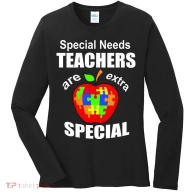 Special Needs Teachers Are Extra Special Women's Long Sleeve Shirt