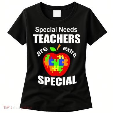 Special Needs Teachers Are Extra Special Women's T-Shirt