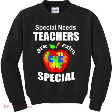 Special Needs Teachers Are Extra Special Kids Sweatshirt