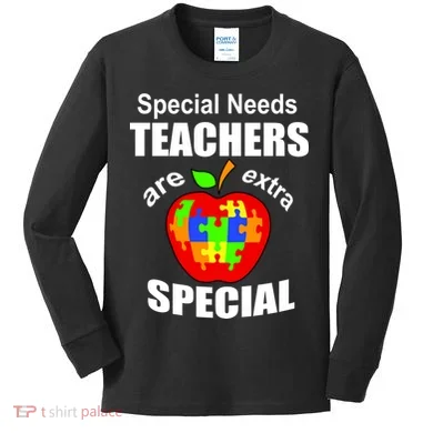 Special Needs Teachers Are Extra Special Kids Long Sleeve Shirt
