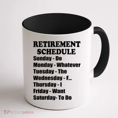 Special Retiree Gift - Funny Retirement Schedule Coffee Mug back