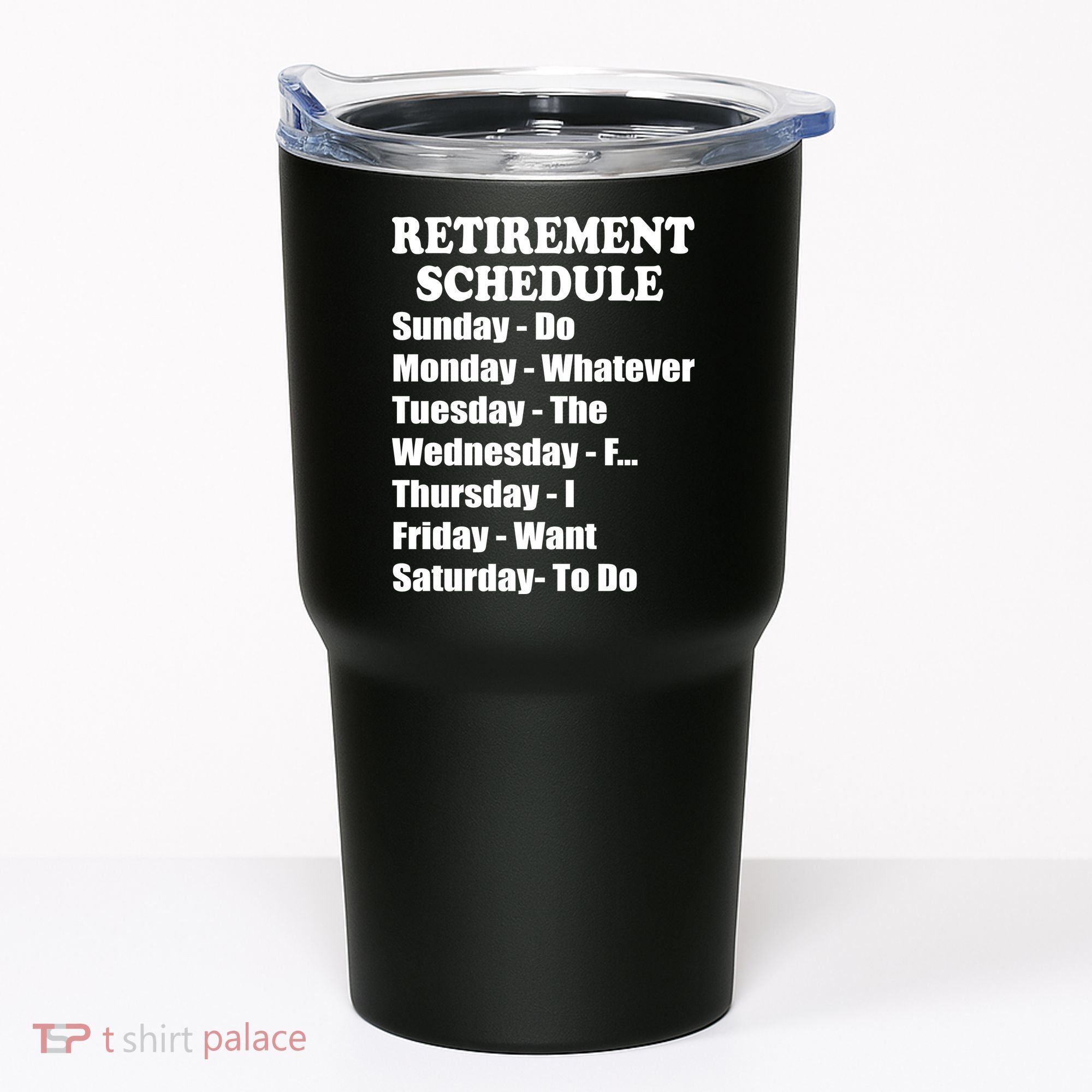 Special Retiree Gift - Funny Retirement Schedule  Tumbler