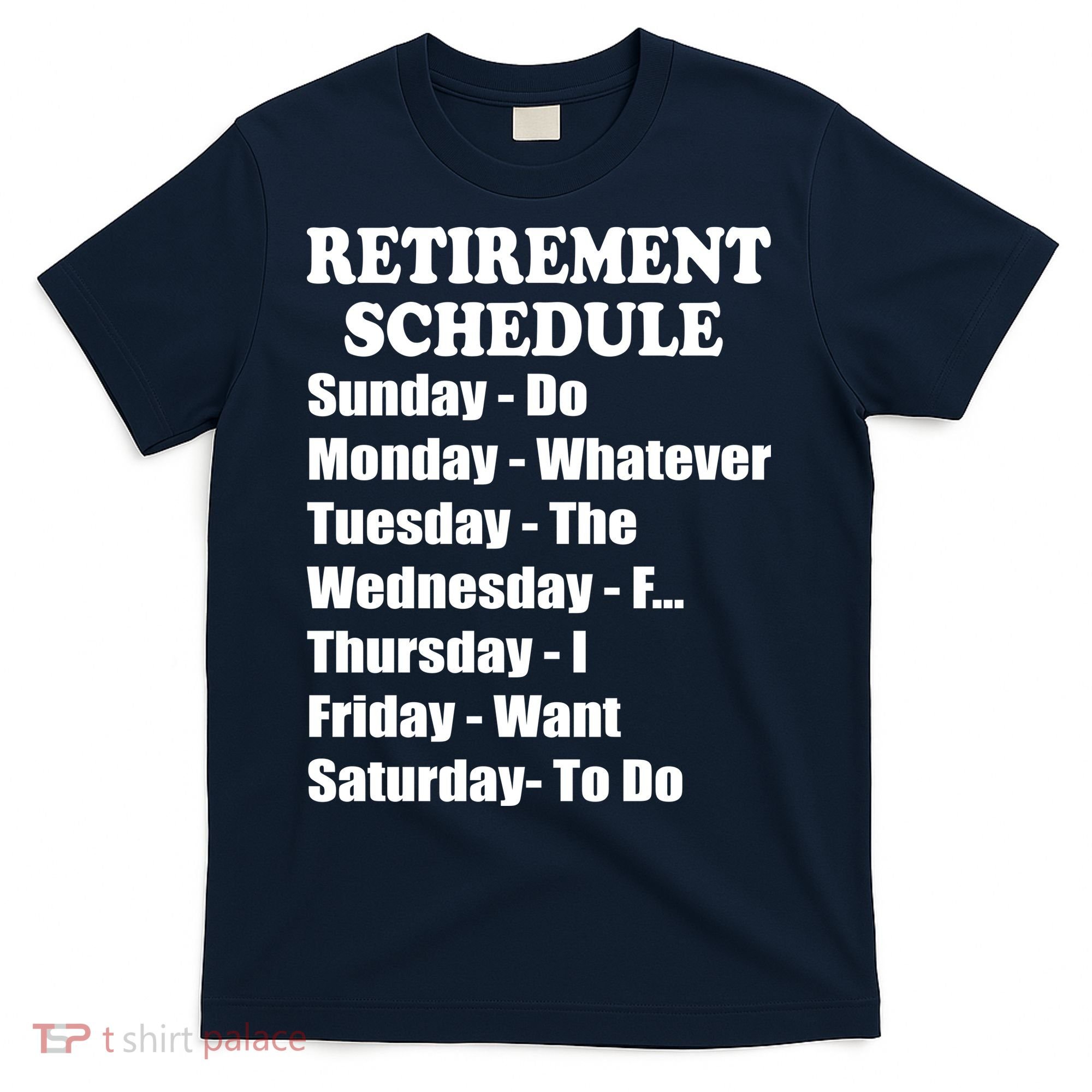 Special Retiree Gift - Funny Retirement Schedule  T-Shirt