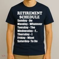 Special Retiree Gift - Funny Retirement Schedule  T-Shirt thumb 3