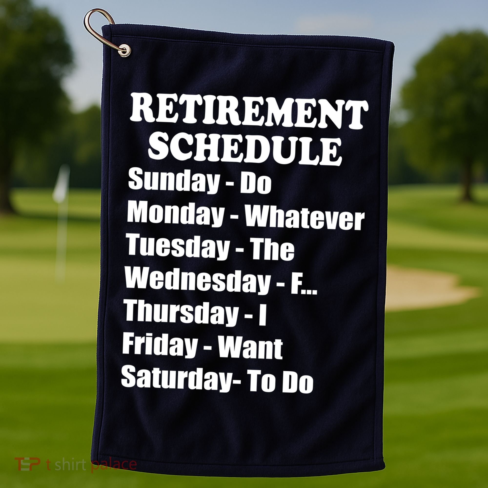 Special Retiree Gift - Funny Retirement Schedule  Golf Towel