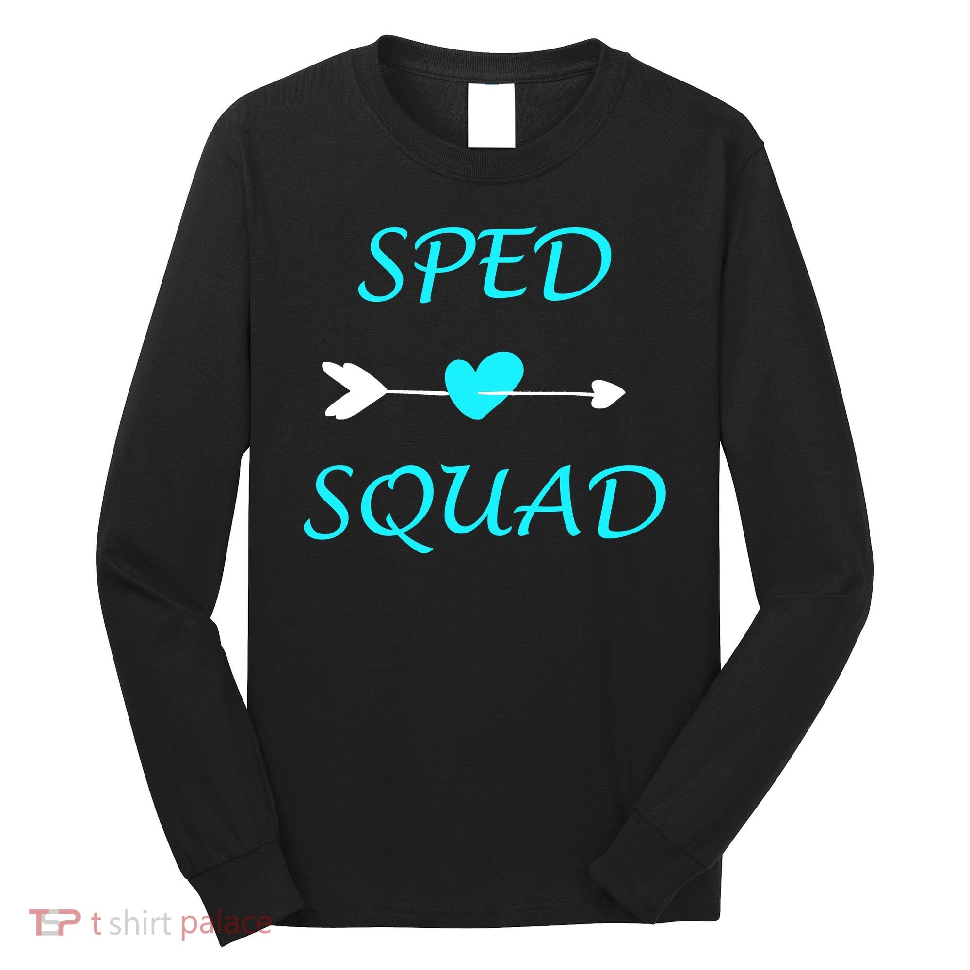 Sped Squad Special Education Teacher Long Sleeve Shirt