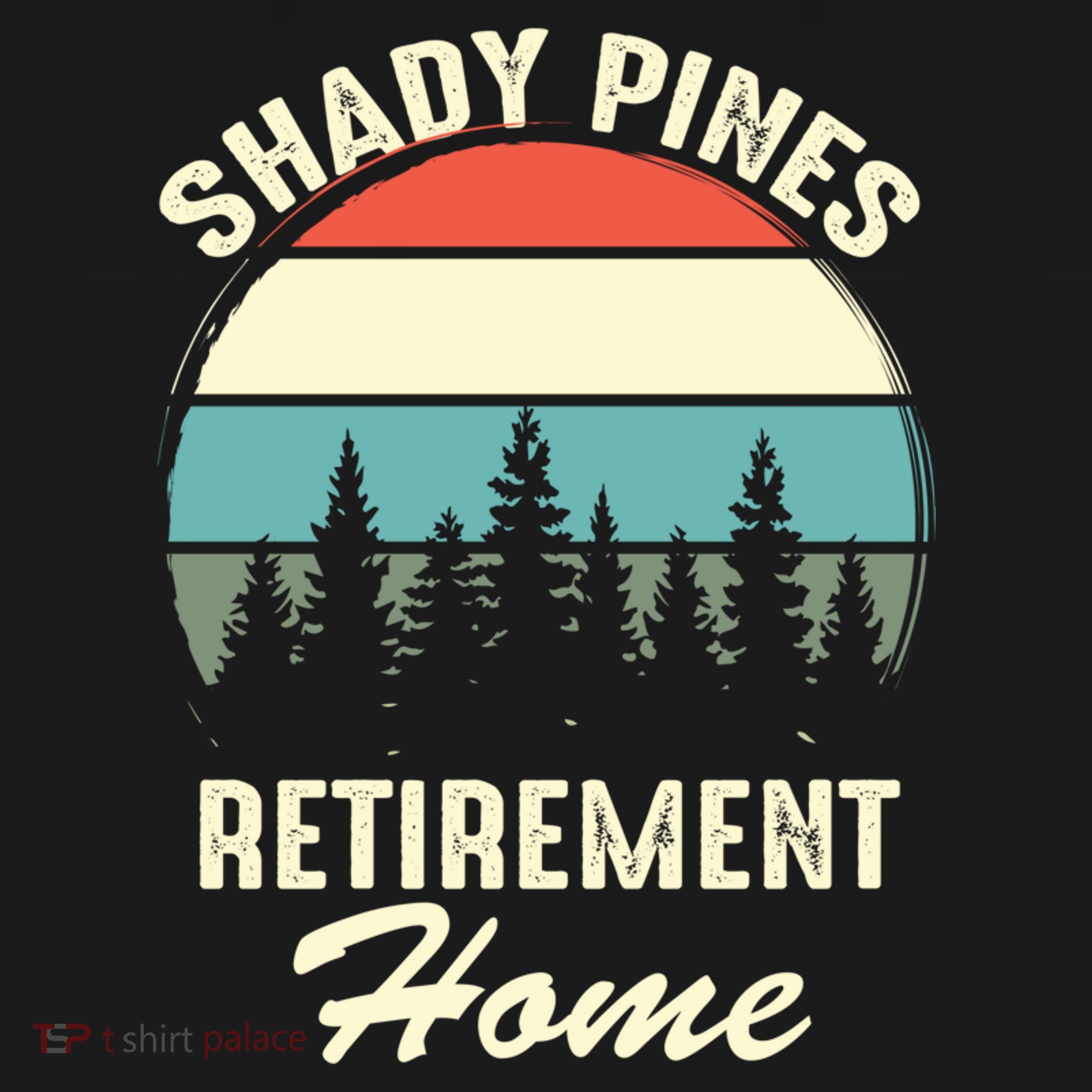 Shady Pines Funny Quote Retirement Day Party Home Sweatshirt