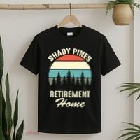 Shady Pines Funny Quote Retirement Day Party Home T-Shirt thumb 2