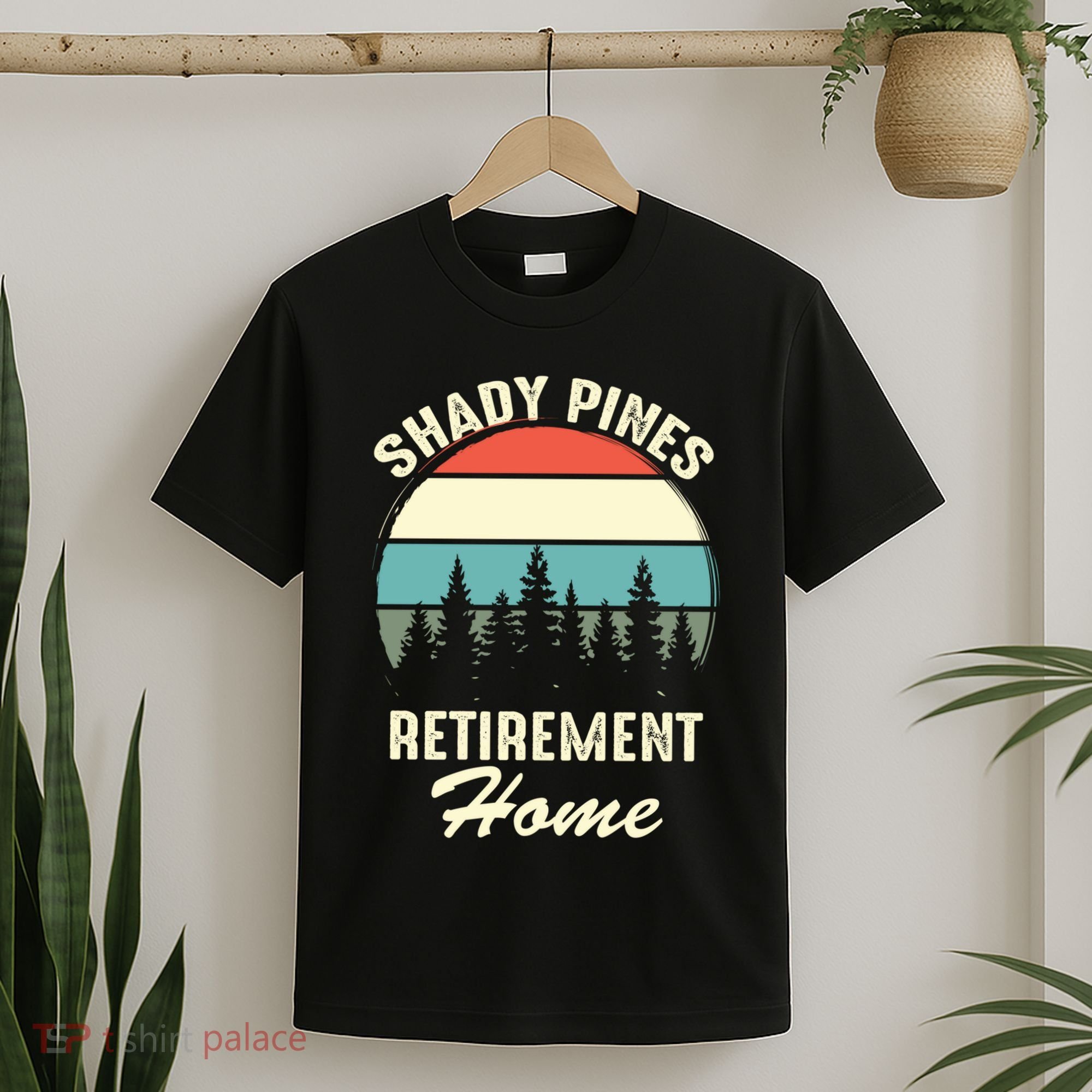 Shady Pines Funny Quote Retirement Day Party Home T-Shirt