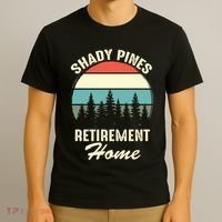 Shady Pines Funny Quote Retirement Day Party Home T-Shirt thumb 3
