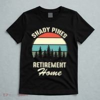 Shady Pines Funny Quote Retirement Day Party Home T-Shirt thumb 5