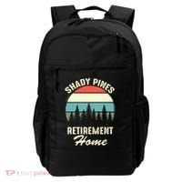 Shady Pines Funny Quote Retirement Day Party Home Backpack thumb 0
