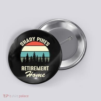 Shady Pines Funny Quote Retirement Day Party Home Button