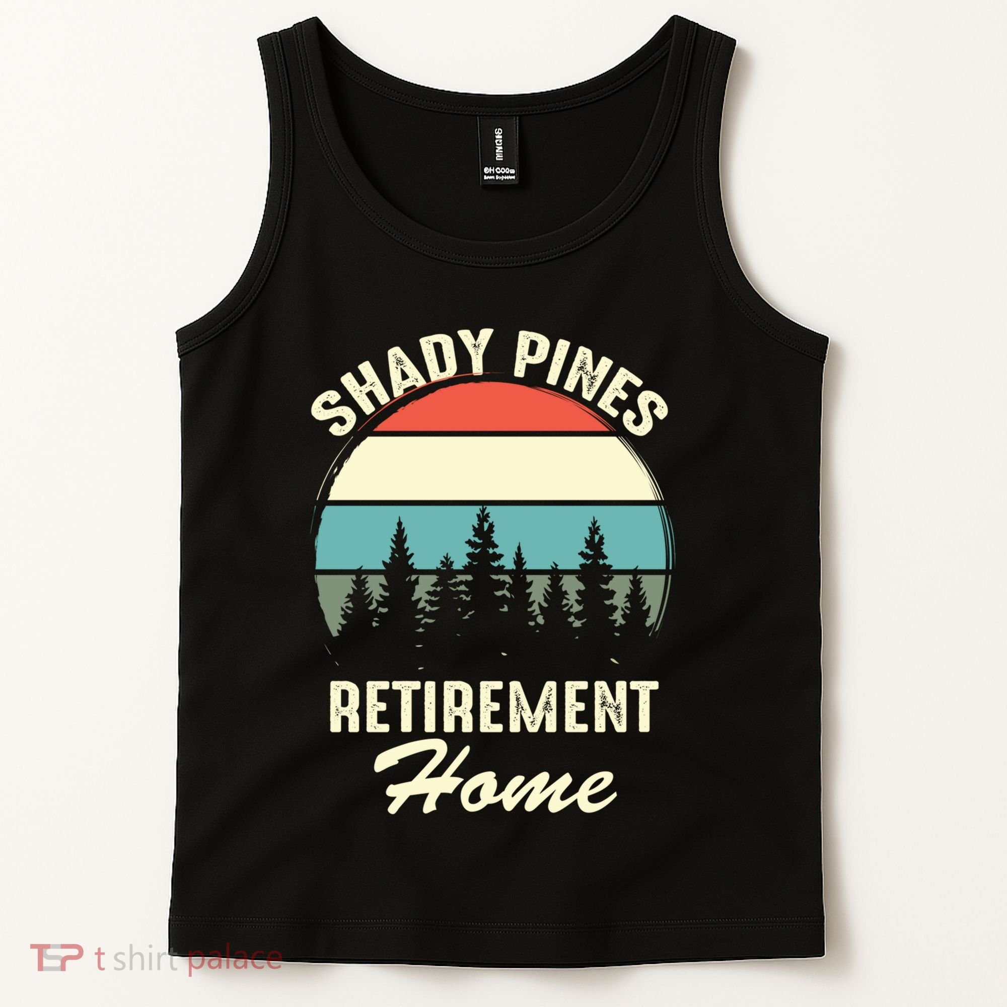 Shady Pines Funny Quote Retirement Day Party Home Tank Top