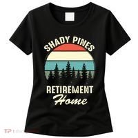 Shady Pines Funny Quote Retirement Day Party Home Women's T-Shirt thumb 0