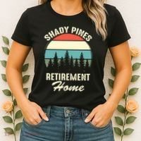 Shady Pines Funny Quote Retirement Day Party Home Women's T-Shirt thumb 2