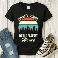 Shady Pines Funny Quote Retirement Day Party Home Women's T-Shirt thumb 3