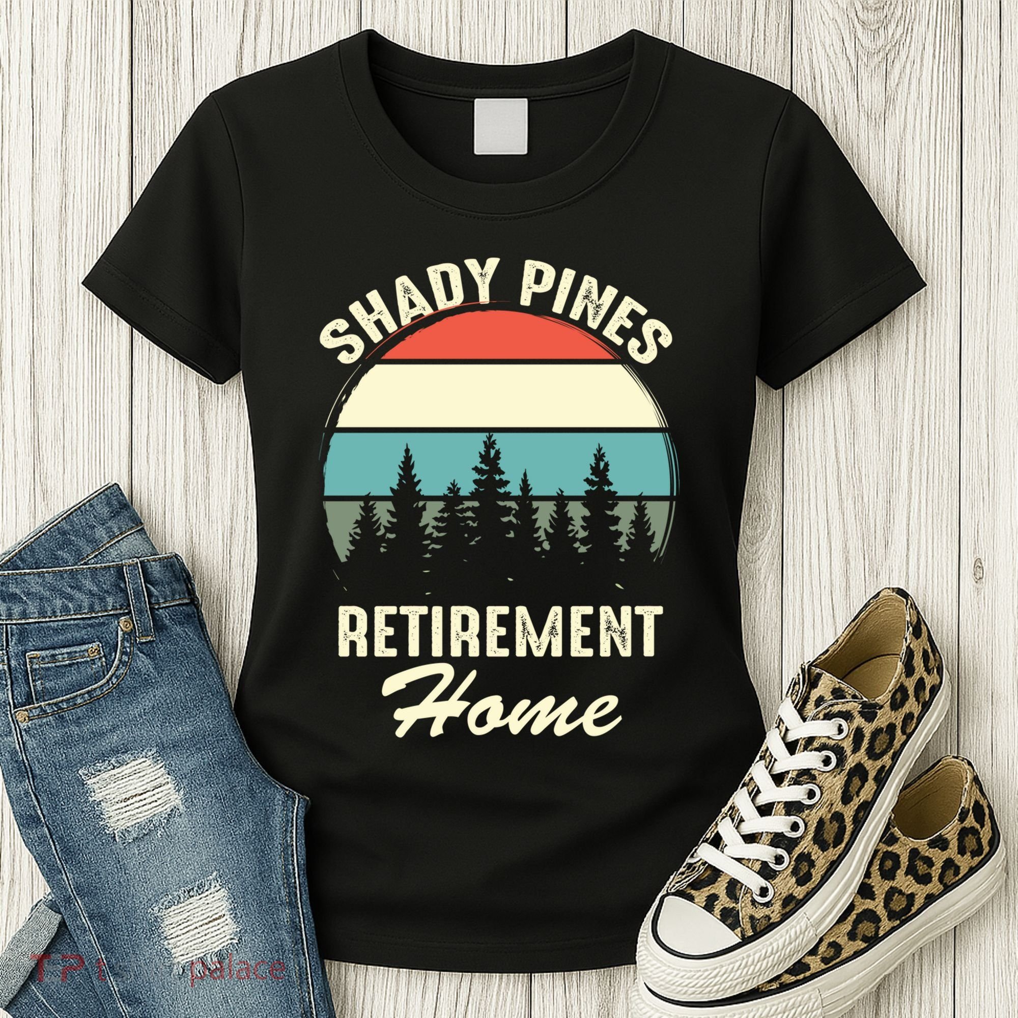 Shady Pines Funny Quote Retirement Day Party Home Women's T-Shirt