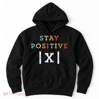 Stay Positive Funny Math Teacher Student School Hoodie thumb 0