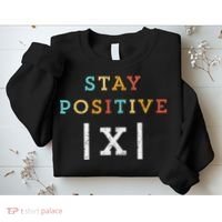 Stay Positive Funny Math Teacher Student School Sweatshirt thumb 2