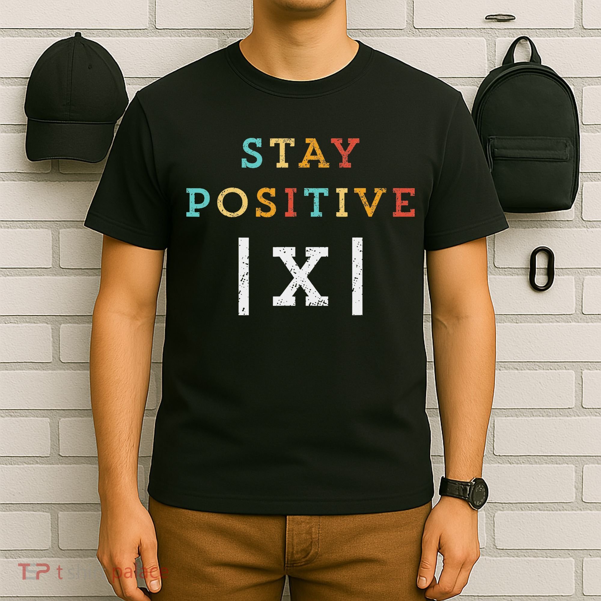 Stay Positive Funny Math Teacher Student School T-Shirt