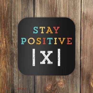 Stay Positive Funny Math Teacher Student School Coaster
