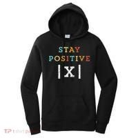 Stay Positive Funny Math Teacher Student School Women's Hoodie thumb 0