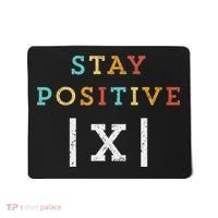 Stay Positive Funny Math Teacher Student School Mousepad thumb 0