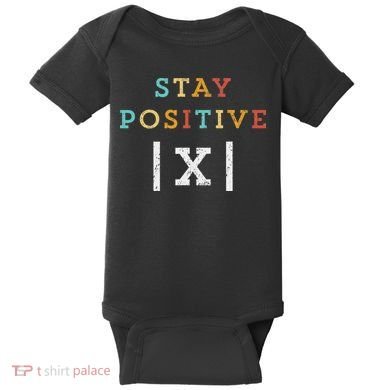 Stay Positive Funny Math Teacher Student School Baby Bodysuit
