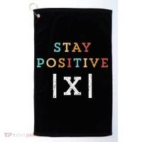 Stay Positive Funny Math Teacher Student School Golf Towel thumb 0