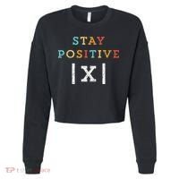 Stay Positive Funny Math Teacher Student School Cropped Pullover Crew thumb 0