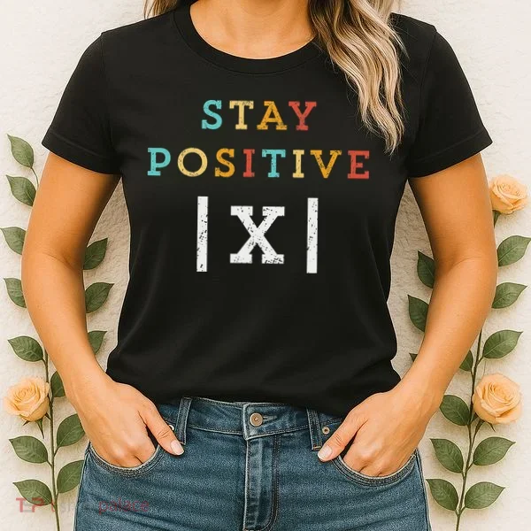 Stay Positive Funny Math Teacher Student School Women's T-Shirt