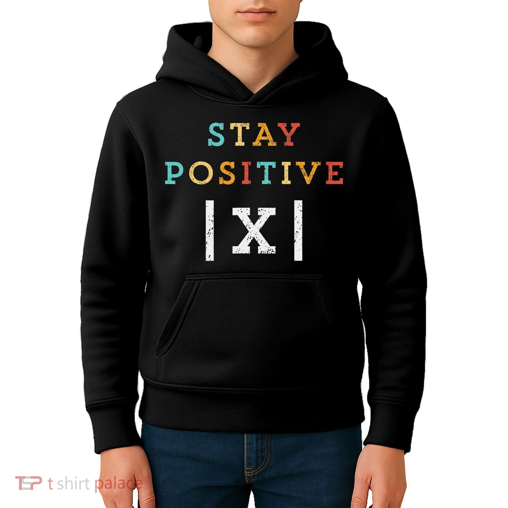 Stay Positive Funny Math Teacher Student School Kids Hoodie