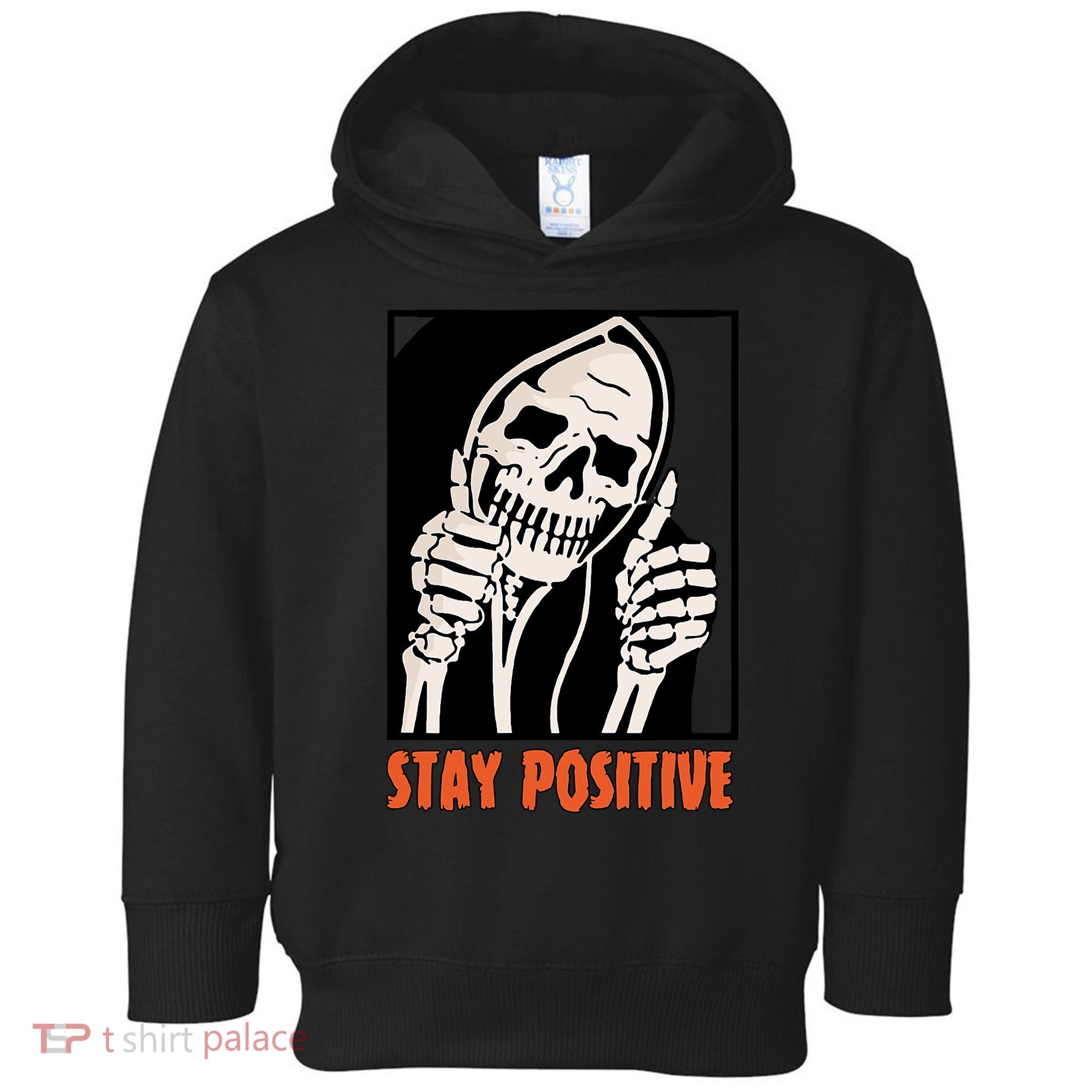 Stay Positive Funny Skeleton Thumbs Up Spooky Halloween Toddler Hoodie