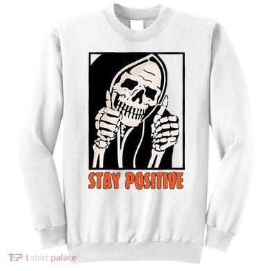 Stay Positive Funny Skeleton Thumbs Up Spooky Halloween Sweatshirt