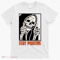 Stay Positive Funny Skeleton Thumbs Up Spooky Halloween T-Shirt thumb 0