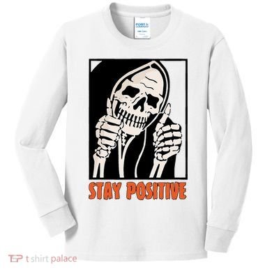 Stay Positive Funny Skeleton Thumbs Up Spooky Halloween Kids Long Sleeve Shirt