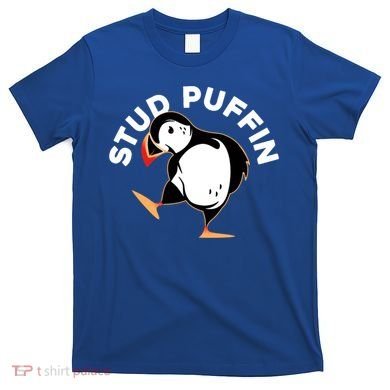 Stud Puffin Funny Seabird Animal Lover Stud Muffin Cool Gift T-Shirt