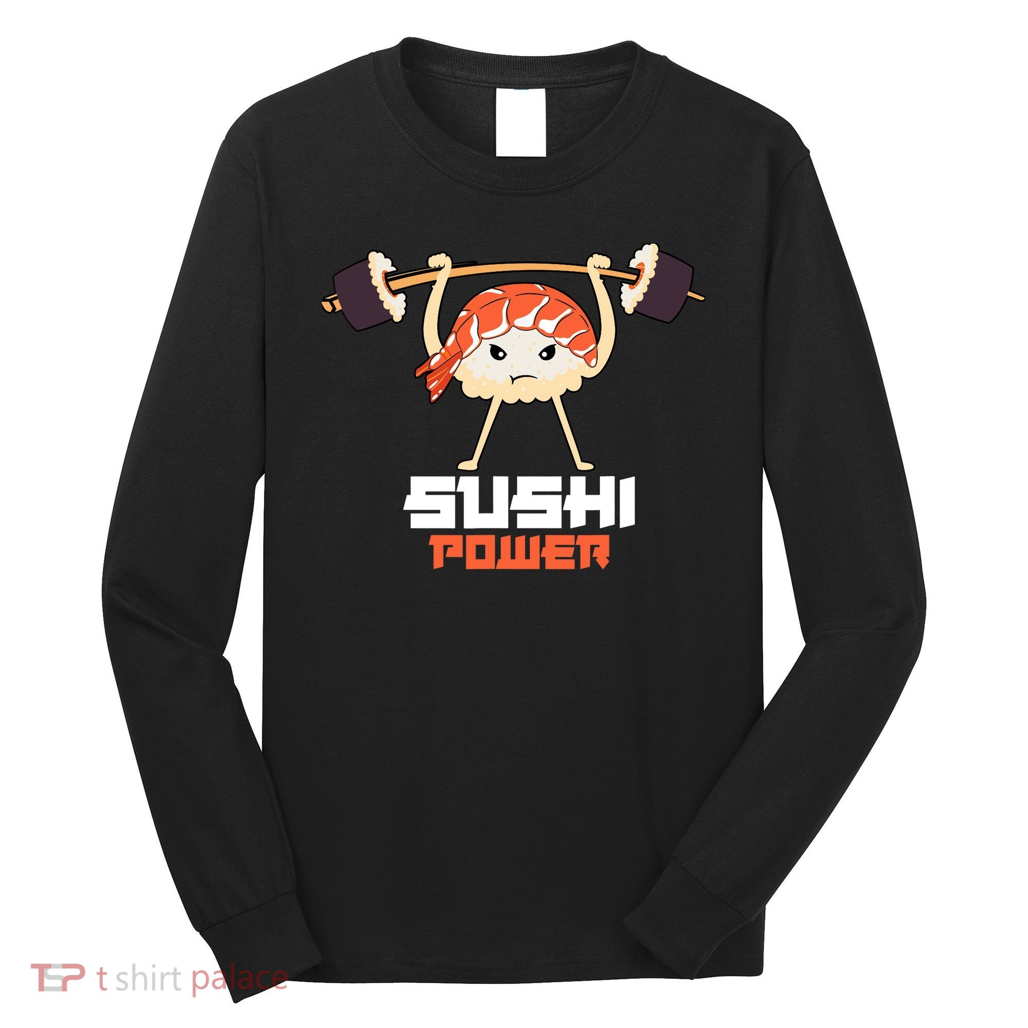 Sushi Power Funny Gym Vegetarian Muscle Powerlifting Long Sleeve Shirt