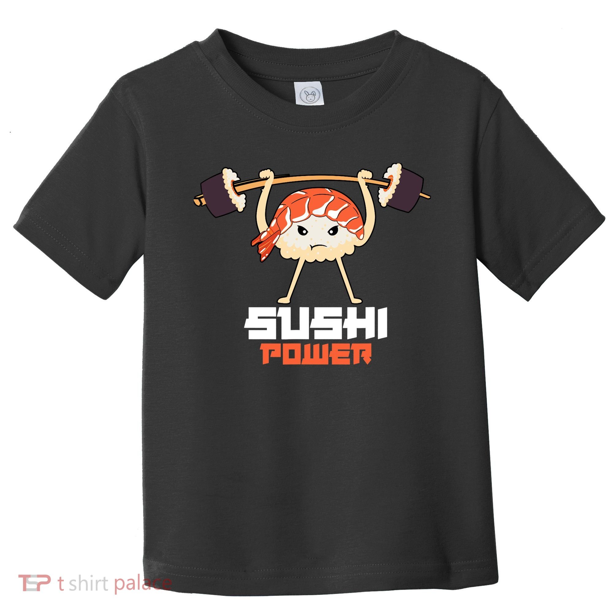 Sushi Power Funny Gym Vegetarian Muscle Powerlifting Toddler T-Shirt