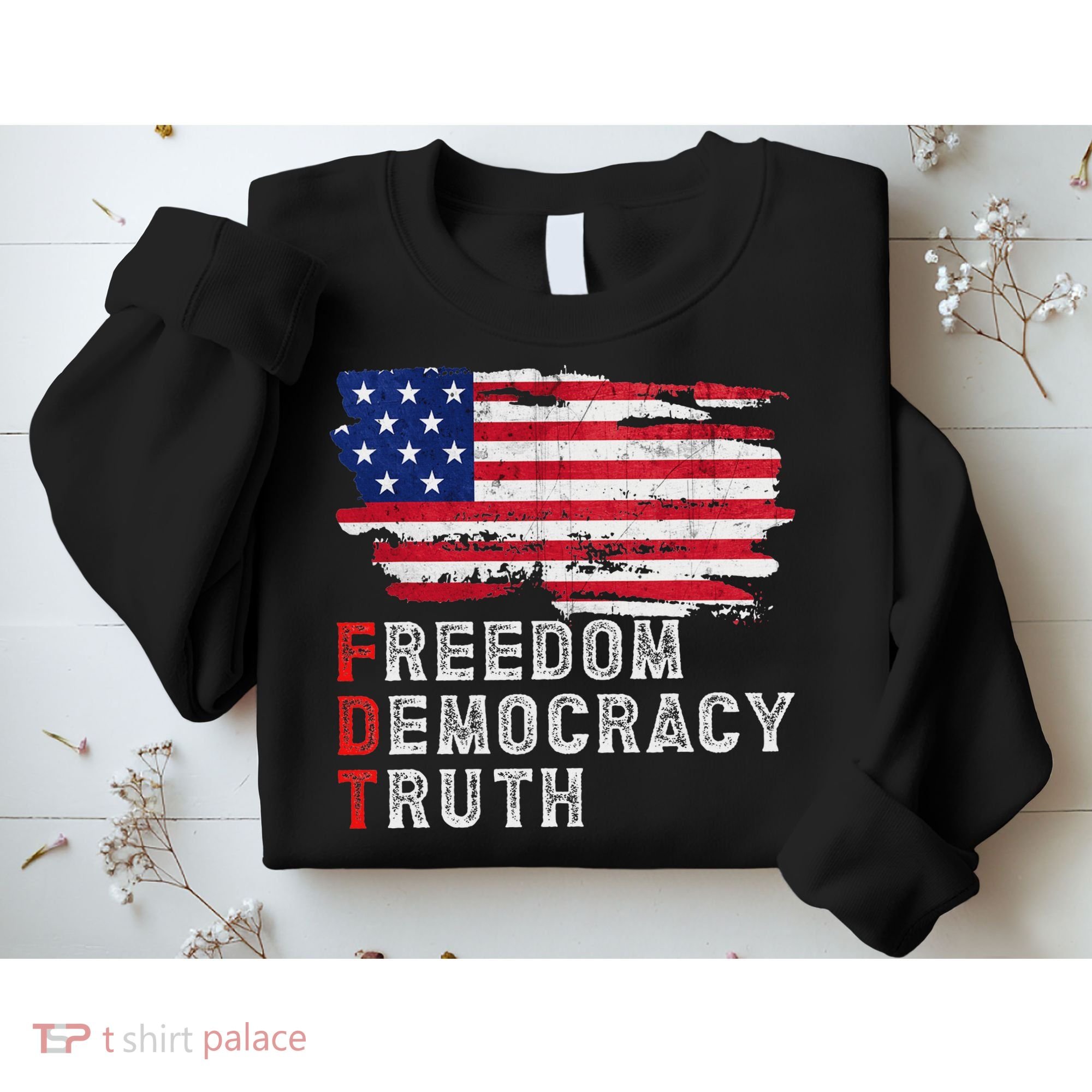 Subtle Political Freedom Democracy & Truth American Patriot Sweatshirt