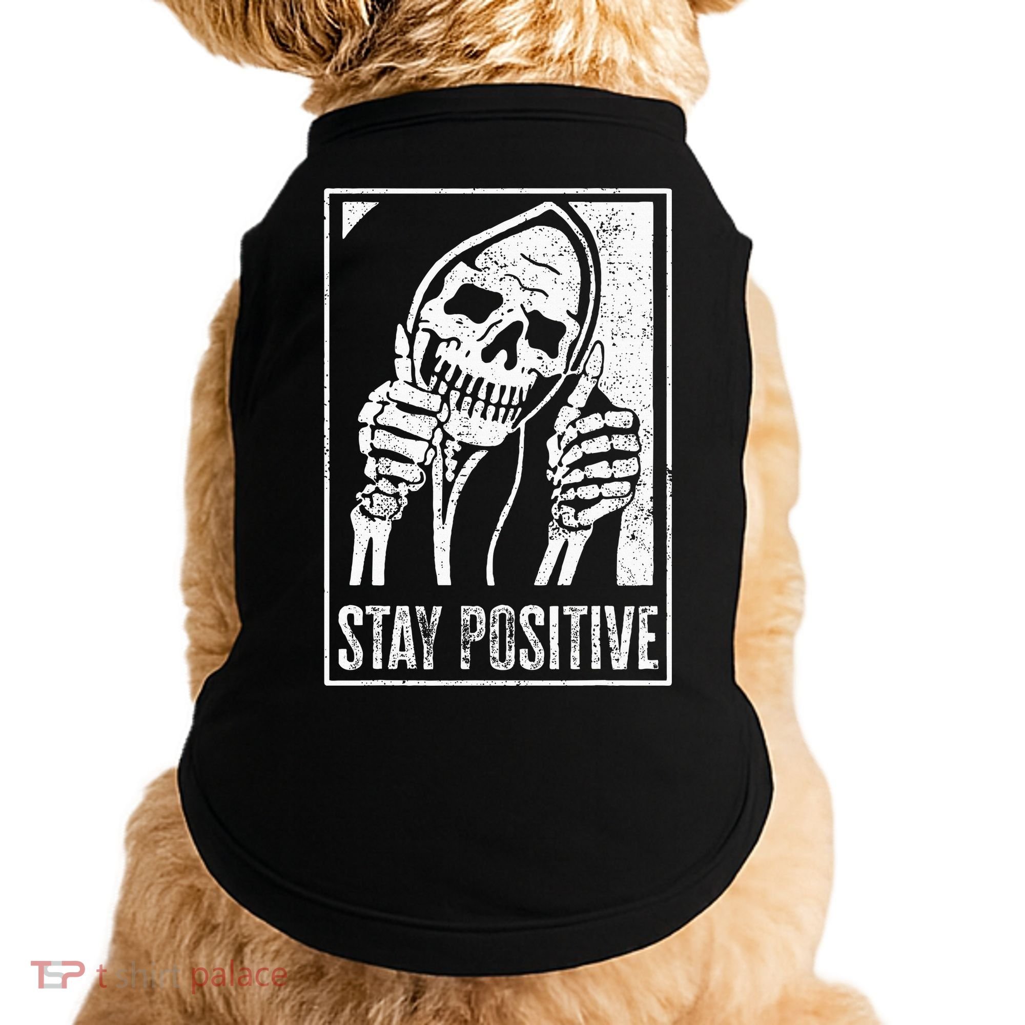 Stay Positive Funny Skeleton Be Positive Skull Halloween Doggie Tank