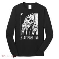 Stay Positive Funny Skeleton Be Positive Skull Halloween Long Sleeve Shirt thumb 0
